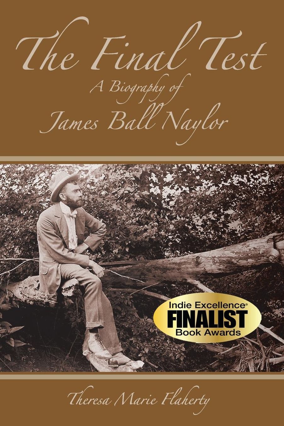 The Final Test - A Biography of James Ball Naylor