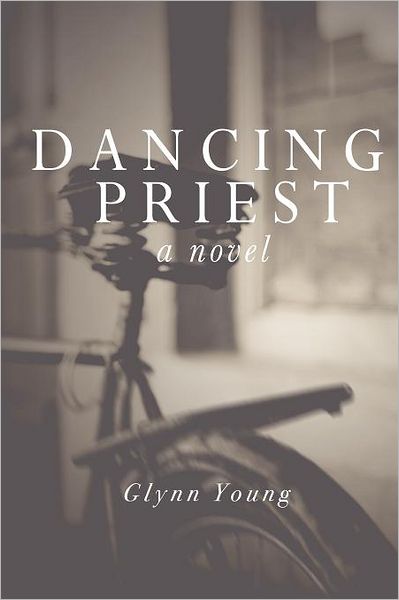 Dancing Priest: A Novel