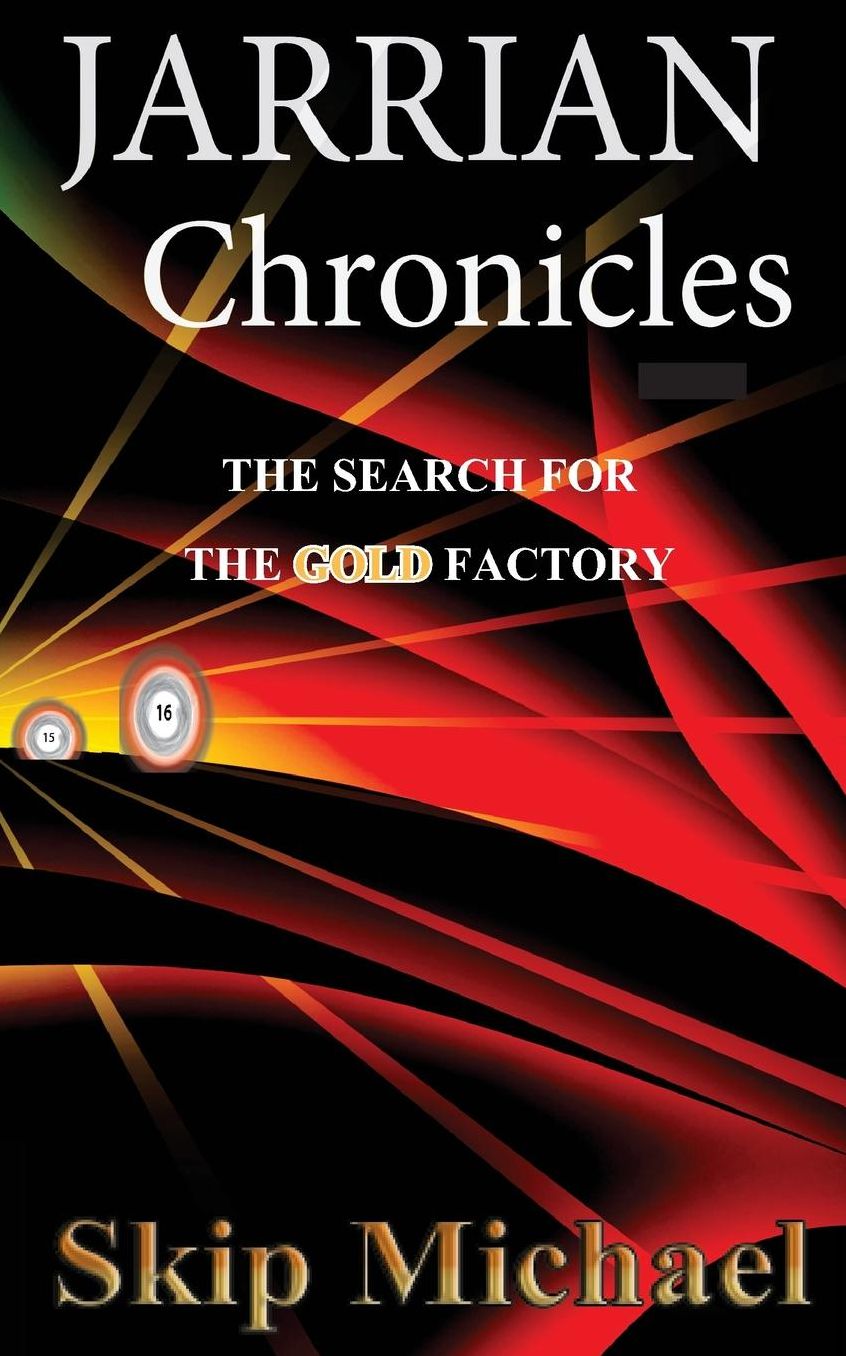 The Jarrian Chronicles: The search for the Gold factory