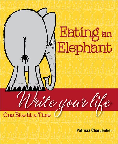 Eating an Elephant: Write Your Life One Bite at a Time