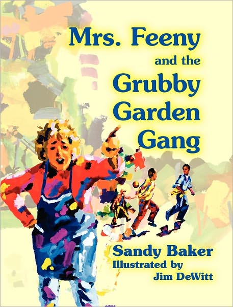 Mrs. Feeny and the Grubby Garden Gang