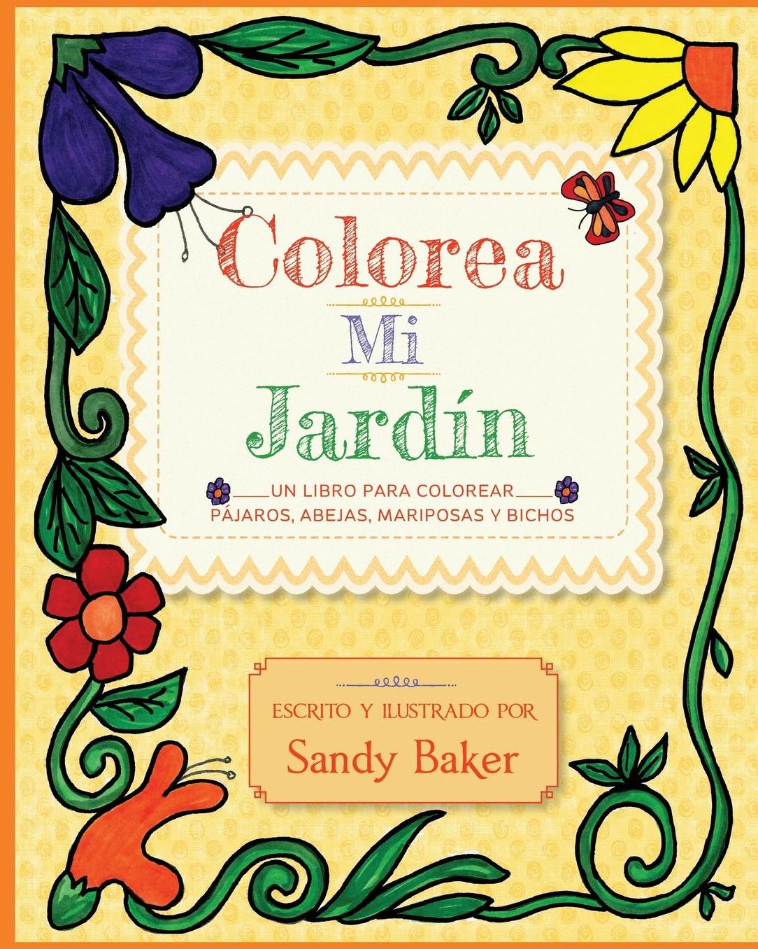 Colorea Mi Jardin: un libro para colorear p?jaros, abejas, mariposas y bichos