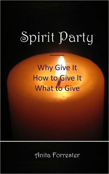 Spirit Party: Why Give It, How to Give It, What to Give