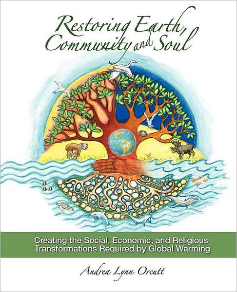 Restoring Earth, Community, And Soul