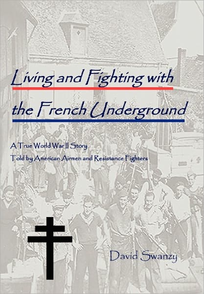Living And Fighting With The French Underground