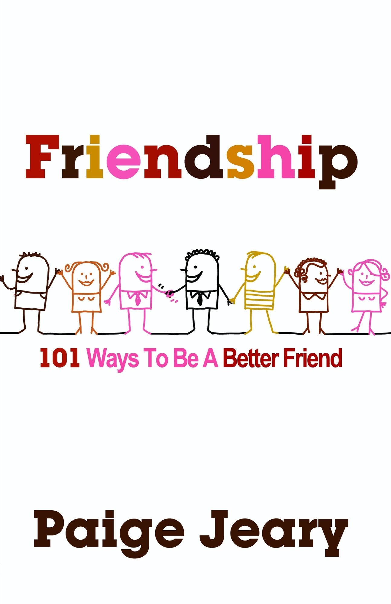 Friendship: 101 Ways To Be a Better Friend