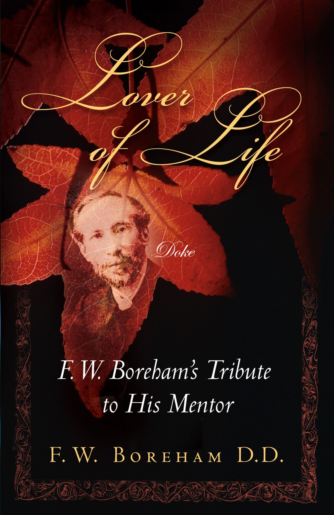 Lover of Life: F. W. Boreham's Tribute to His Mentor
