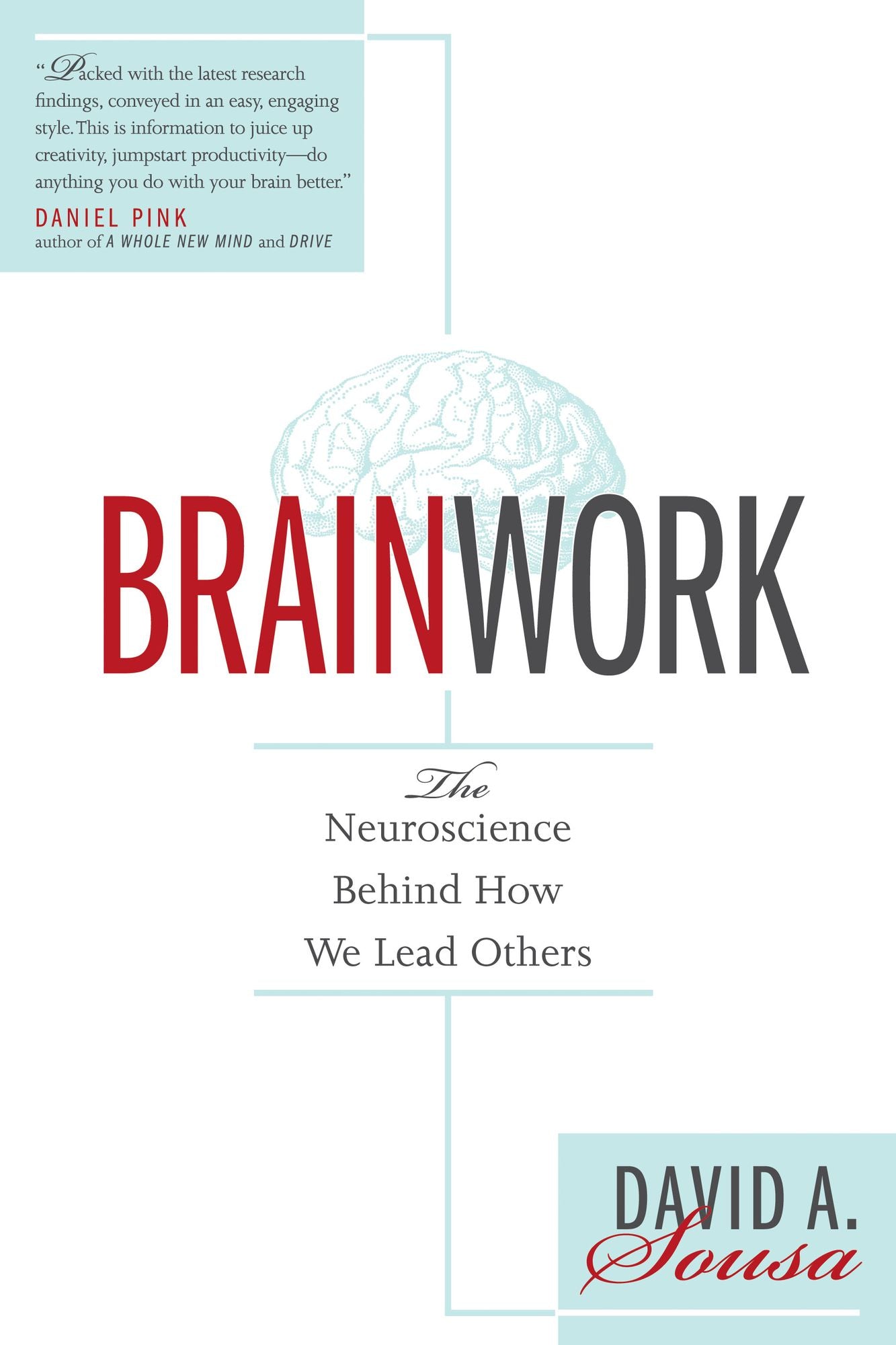 Brainwork: The Neuroscience Behind How We Lead Others