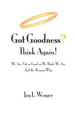 Got Goodness? Think Again!