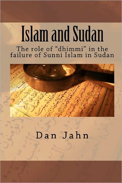 Islam and Sudan: The Role of "Dhimmi" in the Failure of Sunni Islam in Sudan
