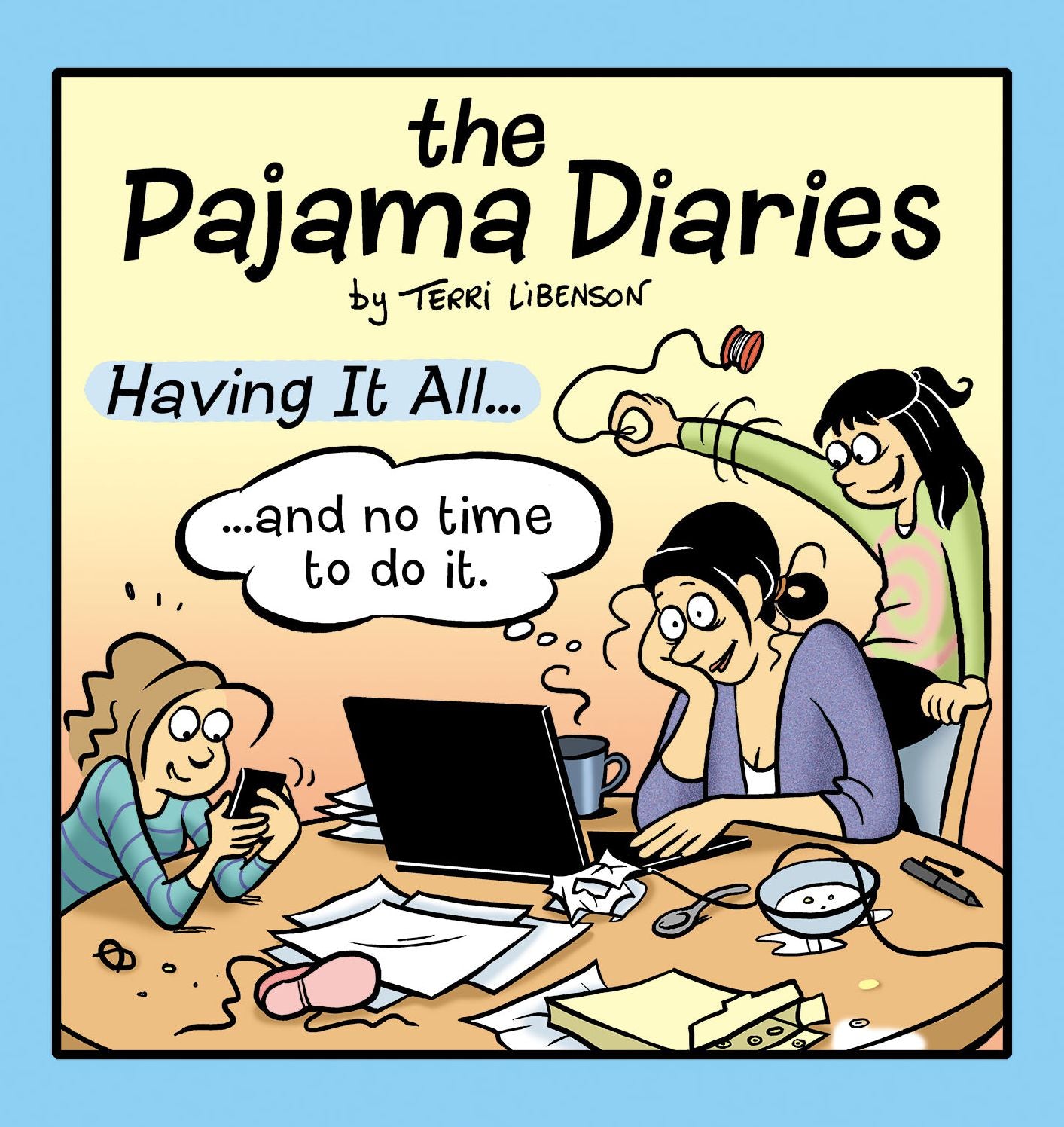 The Pajama Diaries: Having It All... and No Time to Do It