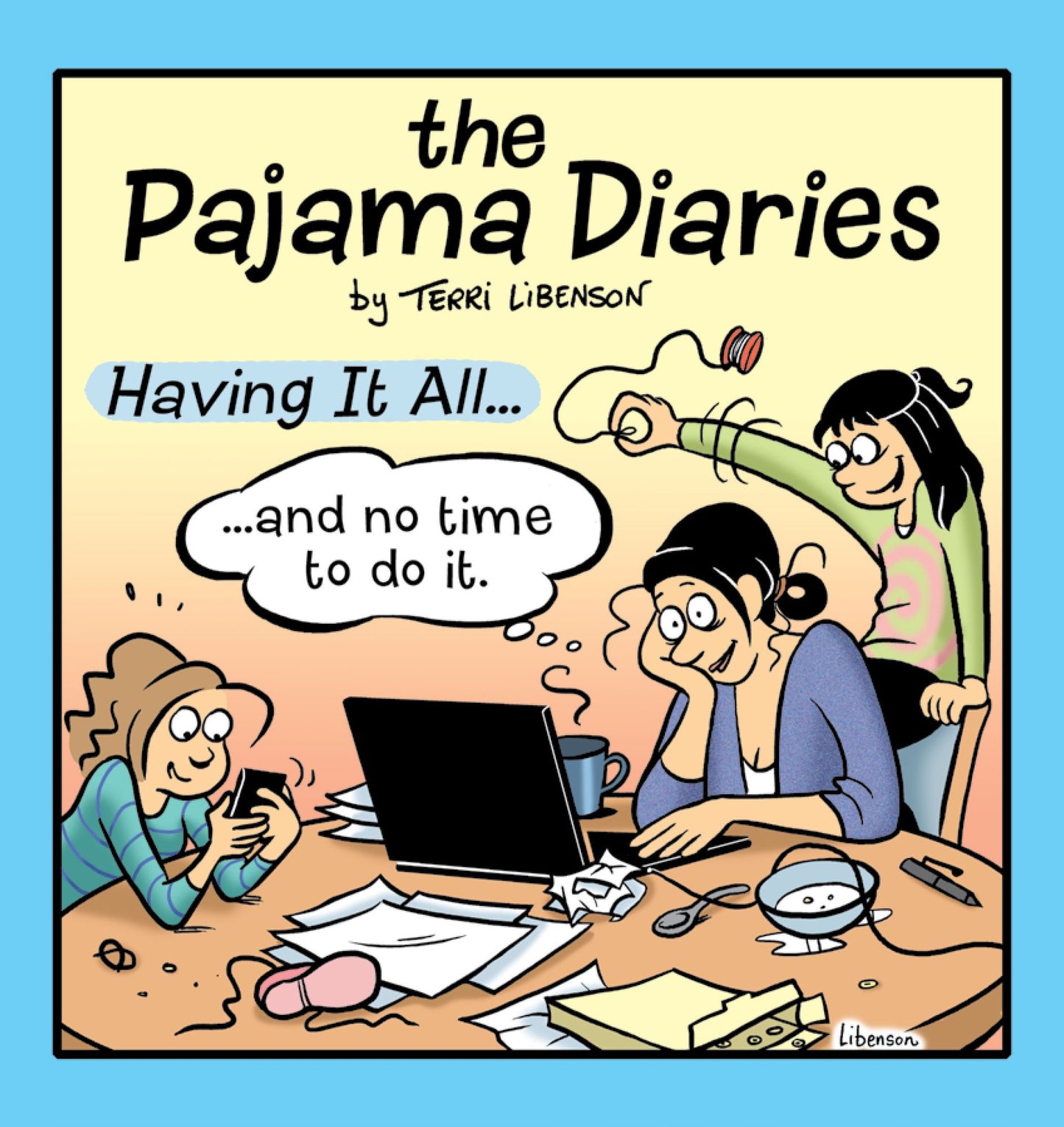 Pajama Diaries: Having It All? and No Time to Do It