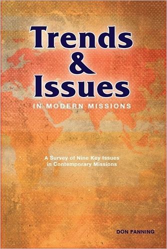 Trends and Issues in Modern Missions: Trends that mold and shape our strategies of missions