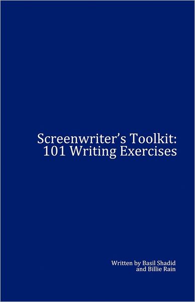 Screenwriter's Toolkit: 101 Writing Exercises
