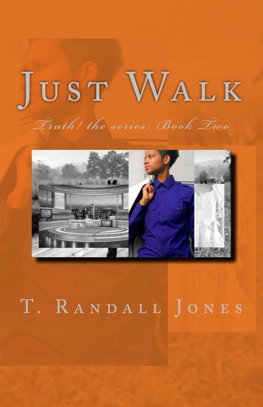 Just Walk: TRUTH! the series: Book Two