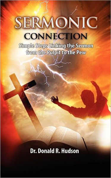Sermonic Connection: Simple Steps - Linking the Sermon from the Pulpit to the Pews