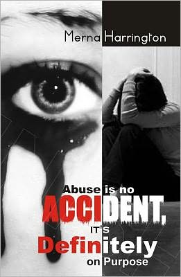 Abuse is No Accident, it's Definitely on Purpose