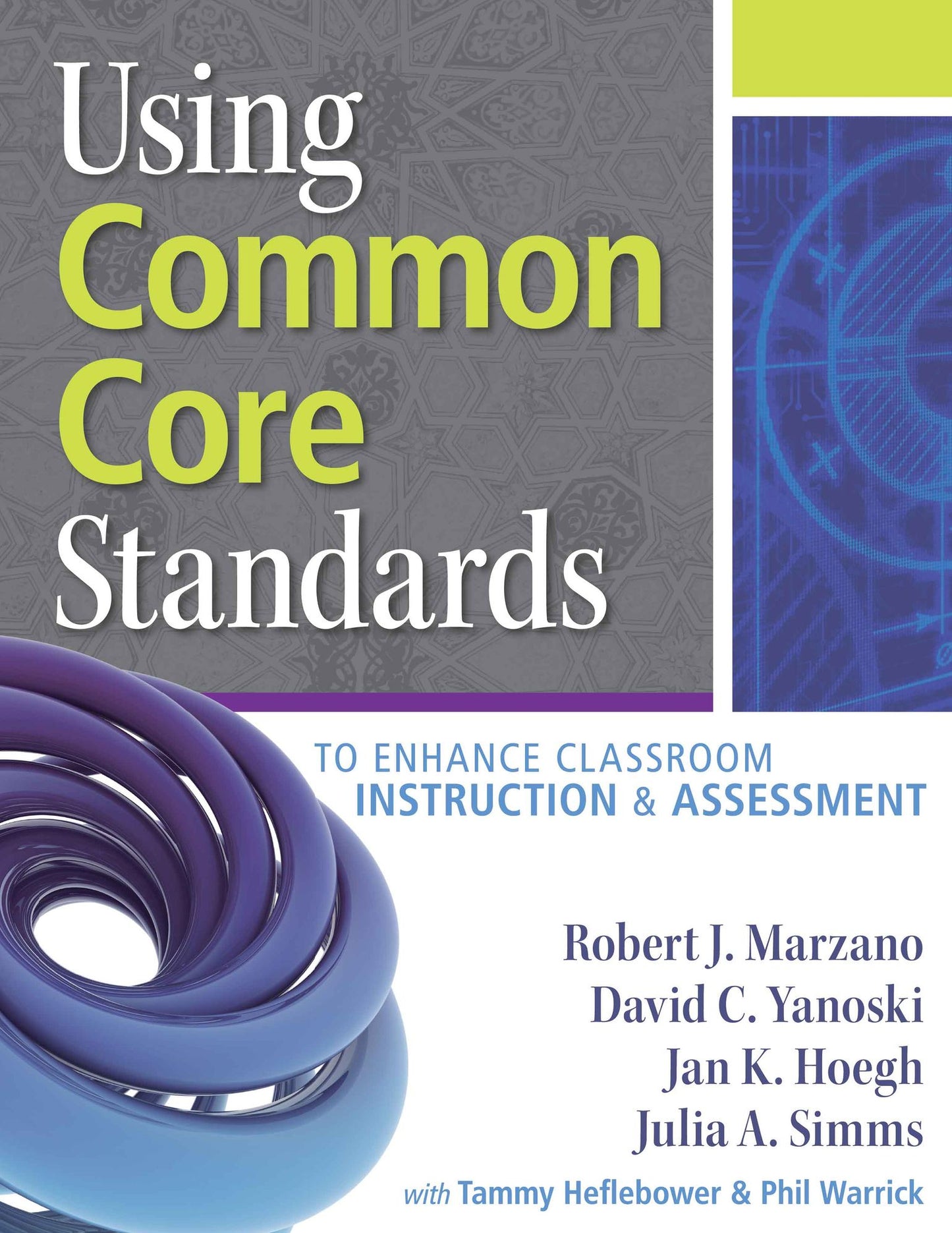 Using Common Core Standards to Enhance Classroom Instruction and Assessment