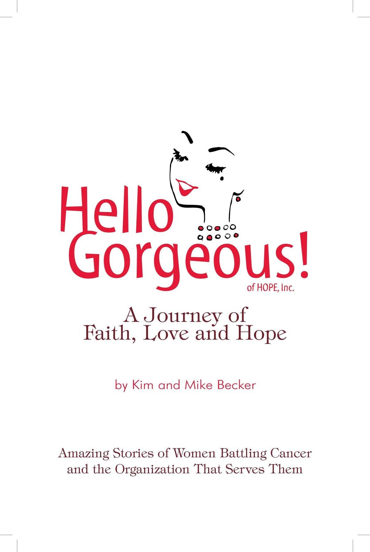Hello Gorgeous!: A Journey of Love, Faith and Hope