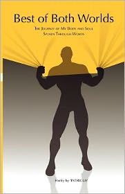Best of Both Worlds: The Journey of My Body and Soul Spoken Through Words