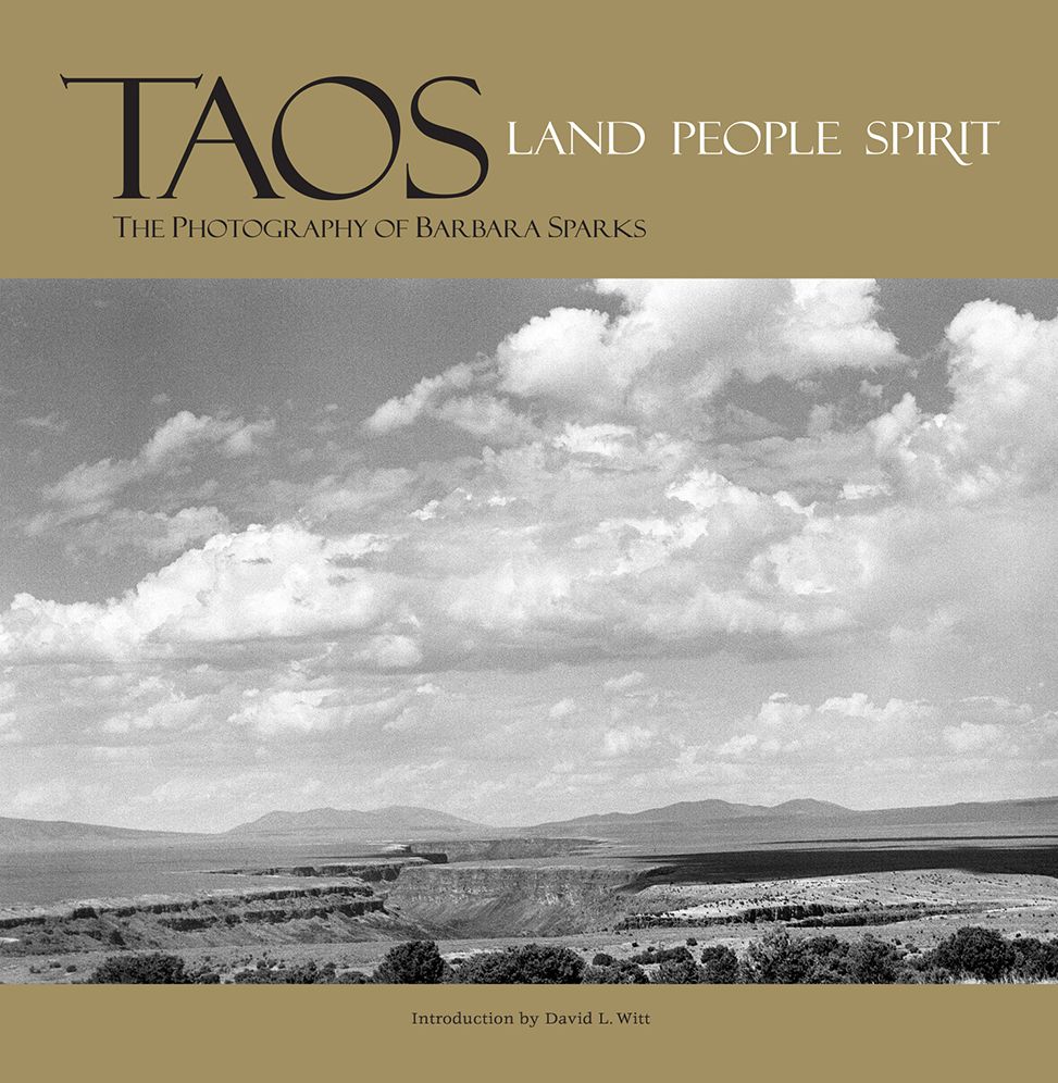 Taos: Land, People, Spirit: The Photography of Barbara Sparks