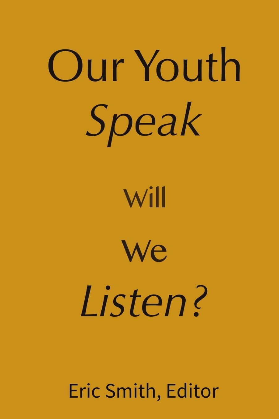 Our Youth Speak, Will We Listen?