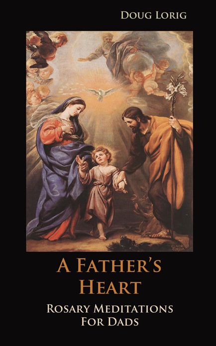 A Father's Heart: Rosary Meditations for Dads