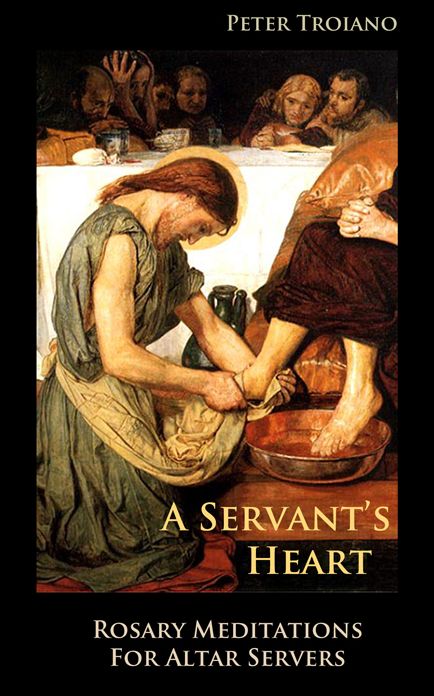 A Servant's Heart: Rosary Meditations for Altar Servers