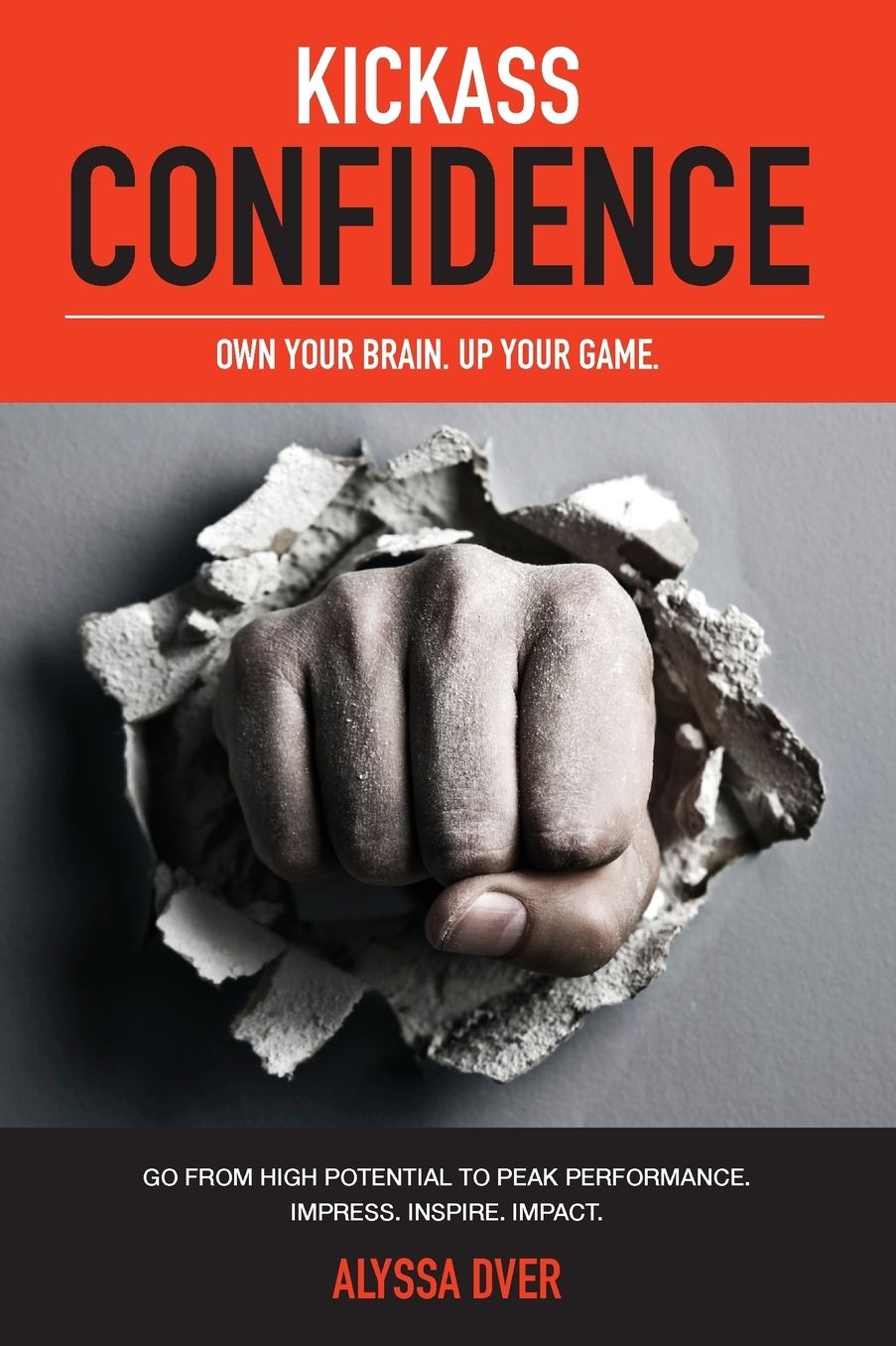 Kickass Confidence: Own Your Brain, Up Your Game.