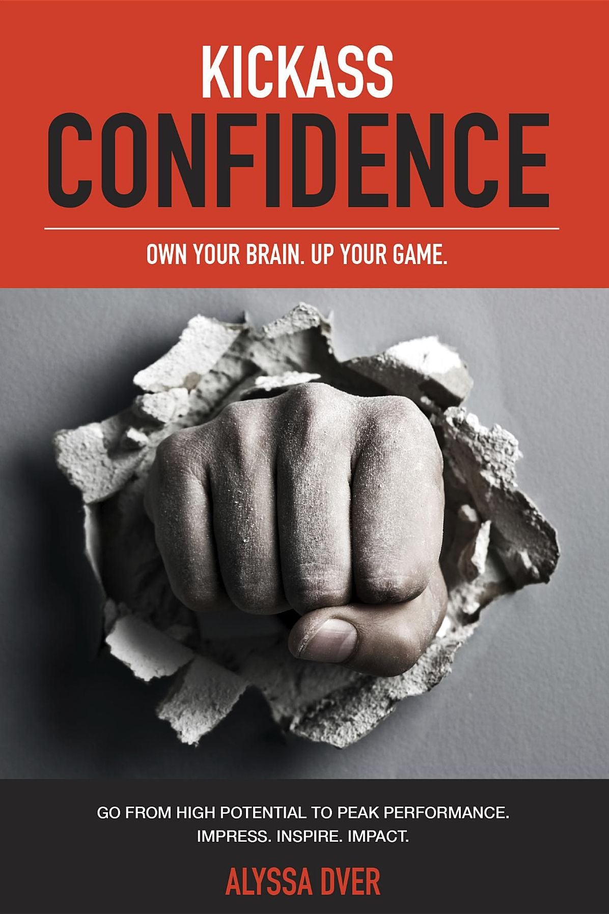 Kickass Confidence: Own Your Brain, Up Your Game.
