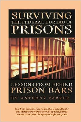 Surviving the Federal Bureau of Prisons: Lessons from Behind Prison Bars