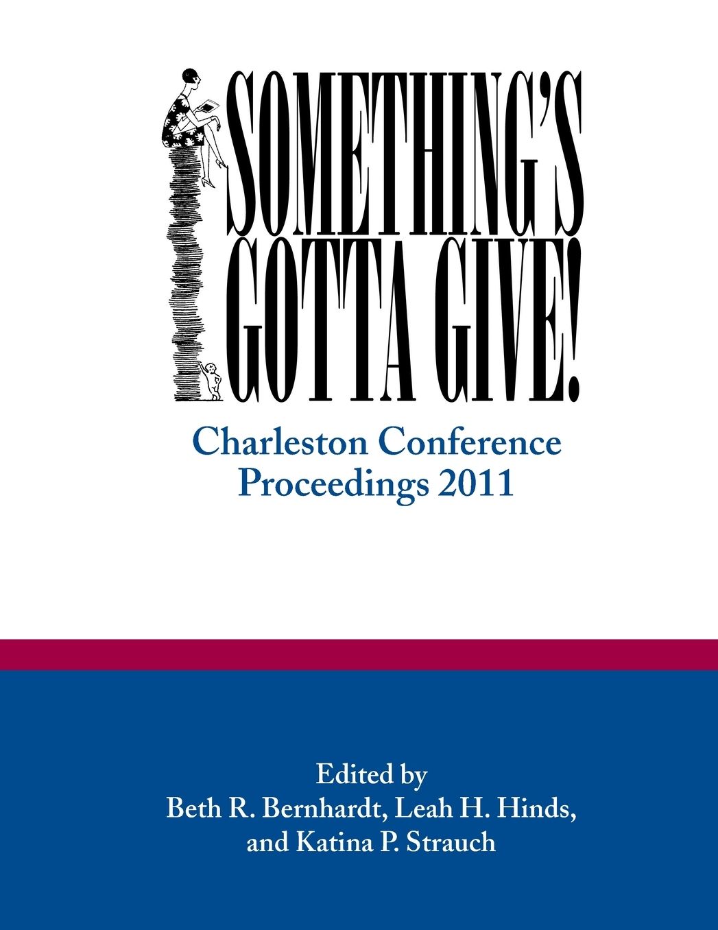 Something's Gotta Give: Charleston Conference Proceedings, 2011