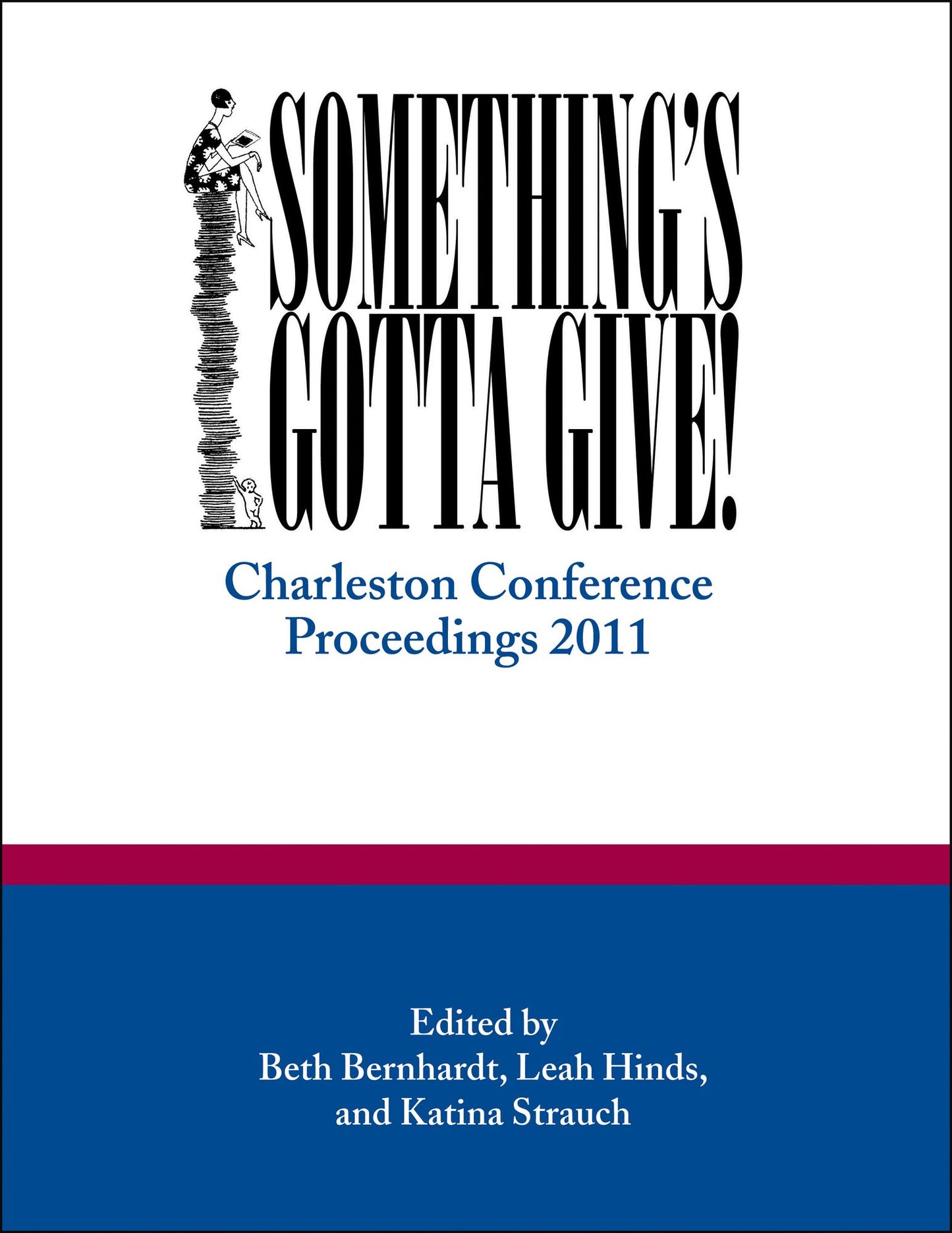 Something's Gotta Give: Charleston Conference Proceedings, 2011