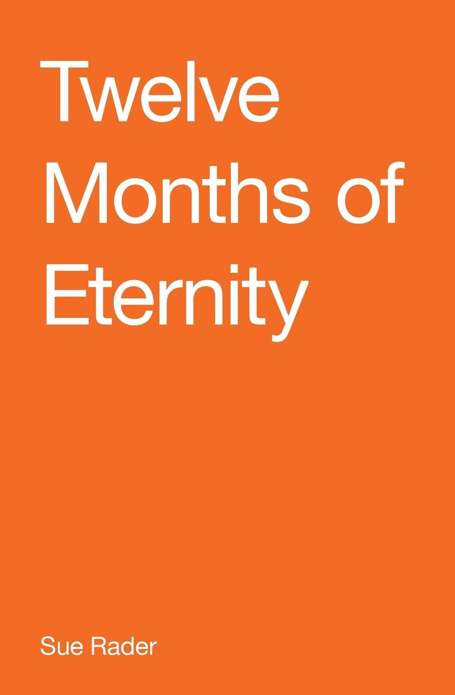 Twelve Months of Eternity