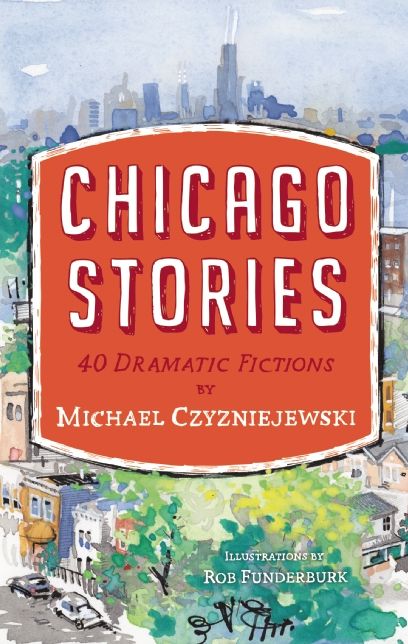 Chicago Stories: 40 Dramatic Fictions