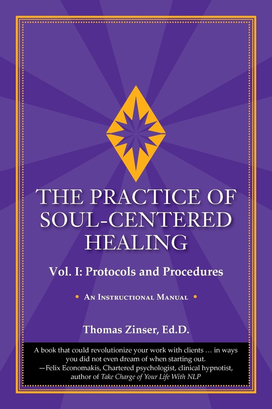 The Practice of Soul-Centered Healing - Vol. I: Protocols and Procedures