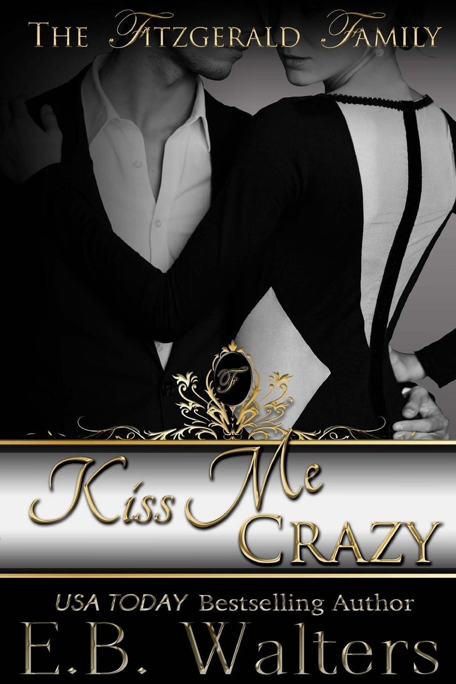 Kiss Me Crazy: Book #3 of the Fitzgeralds