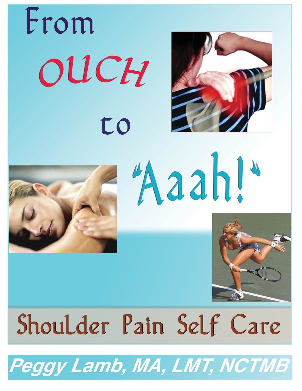 From Ouch To Aaah! Shoulder Pain Self Care