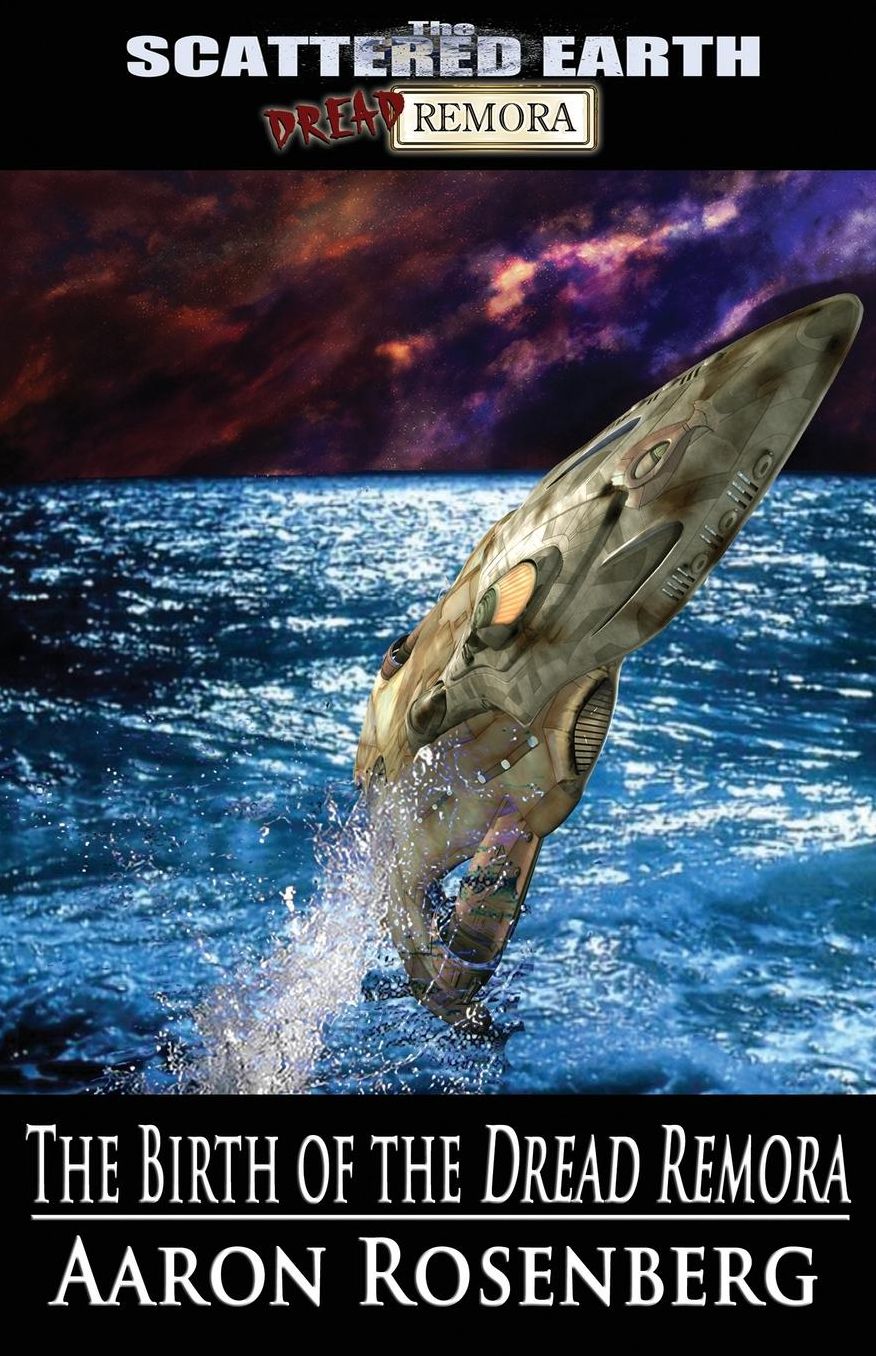 The Birth of the Dread Remora: A Tale of the Scattered Earth
