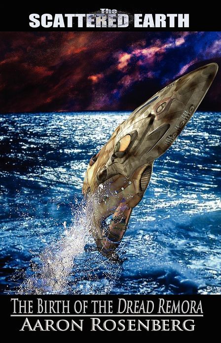 The Birth of the Dread Remora: A Tale of the Scattered Earth