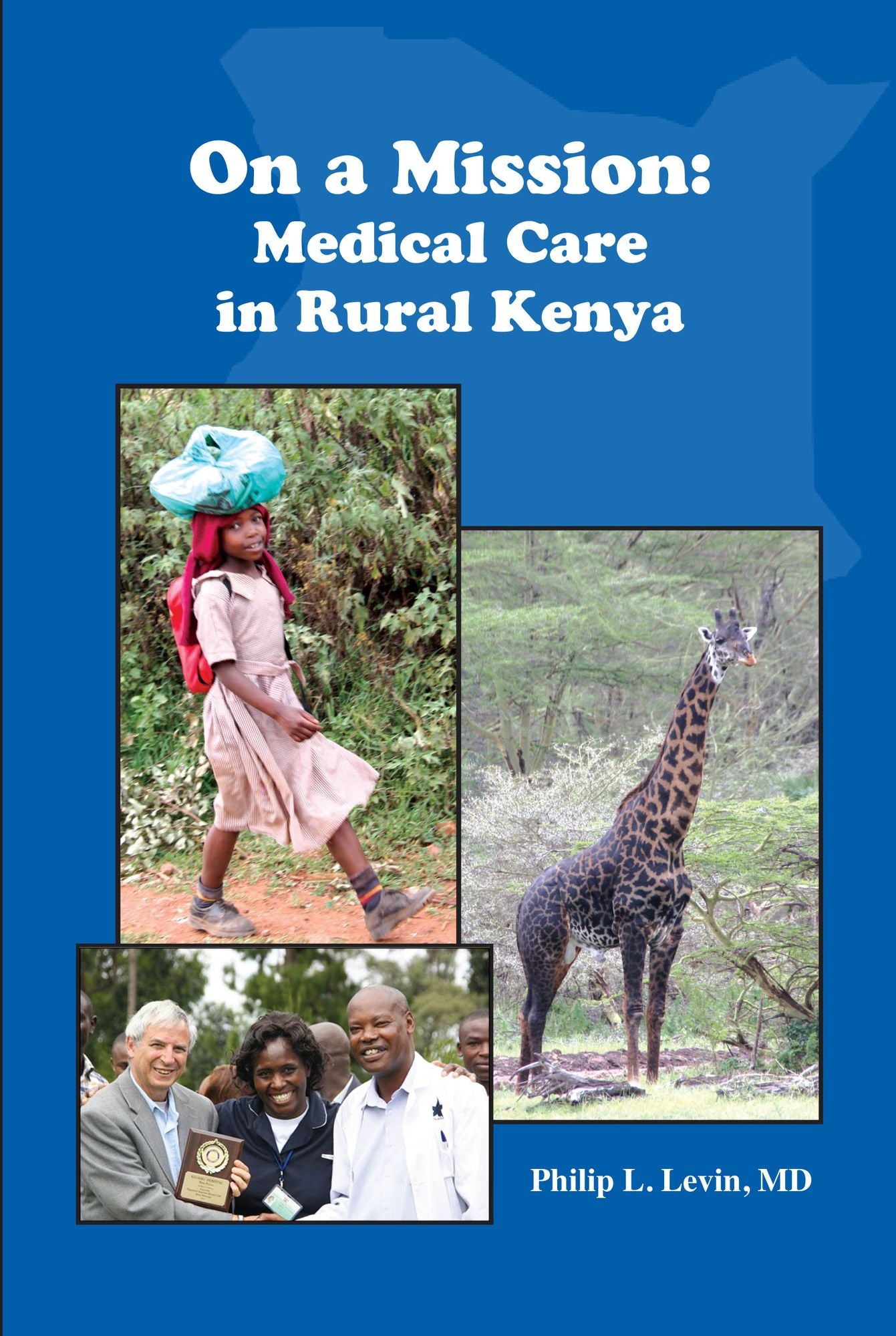 On a Mission: Medical Care in Rural Kenya