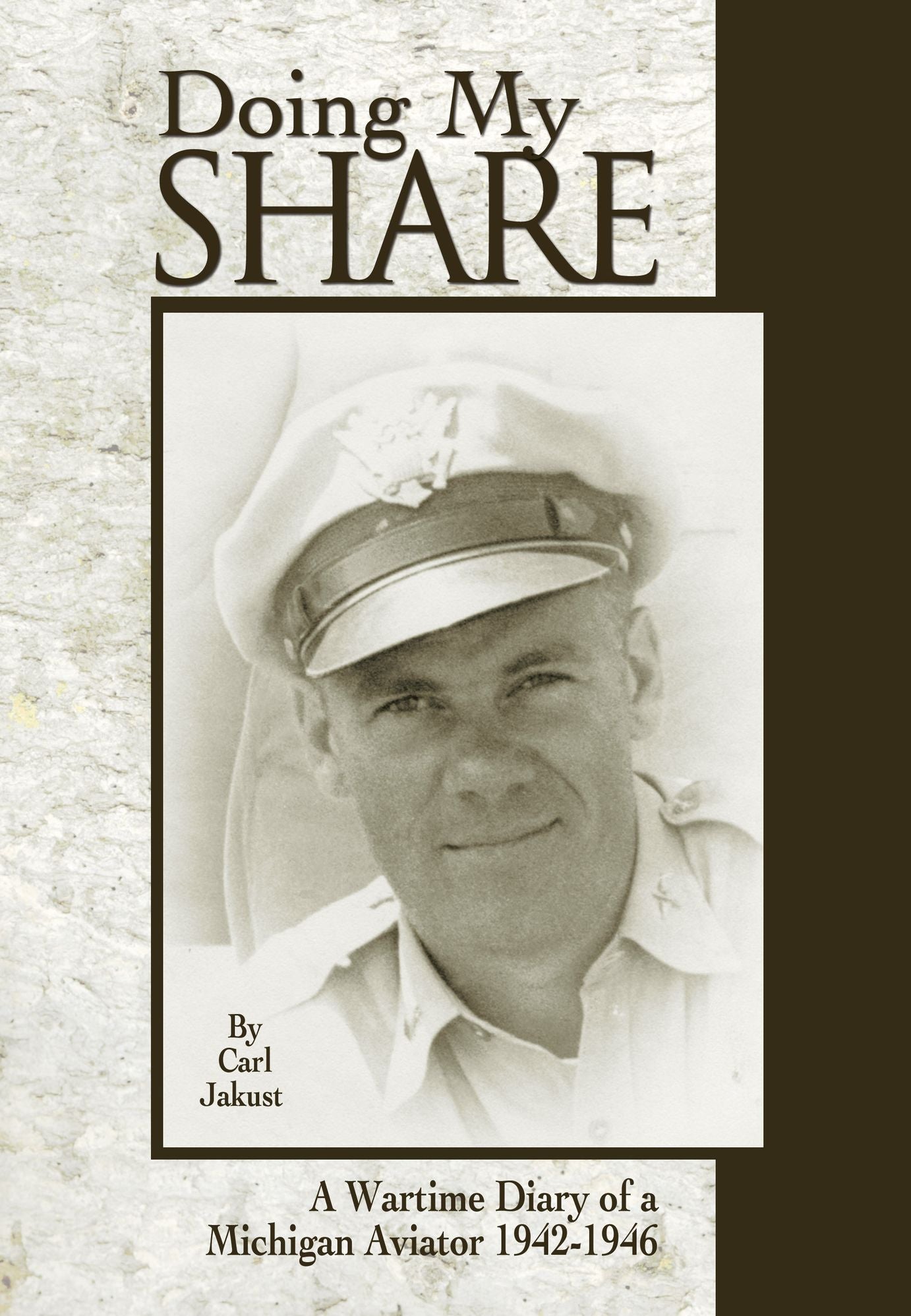 Doing My Share: A Wartime Diary of a Michigan Aviator 1942-1946