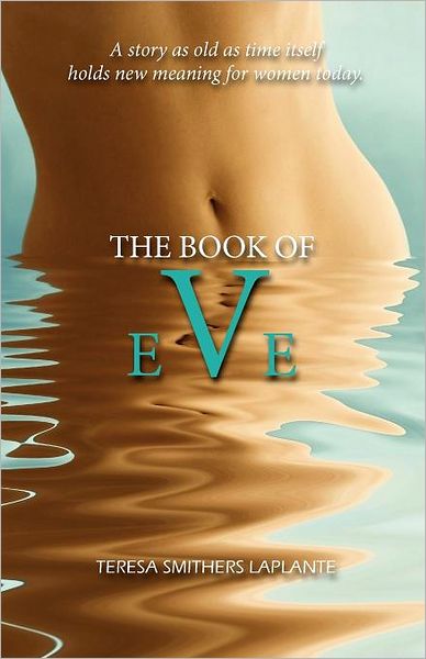 Book of Eve: What Really Happened in the Garden? and What Does It Mean for Women Today?