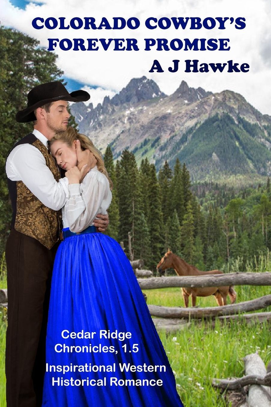 Colorado Cowboy's Forever Promise: Inspirational Western Historical Romance