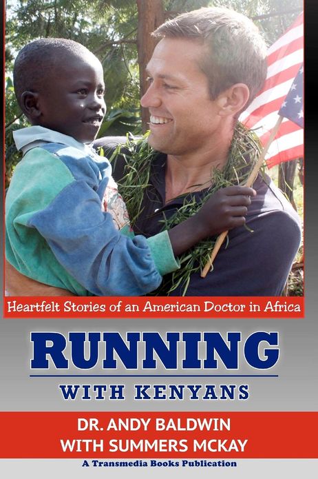 Running with Kenyans: Heartfelt Stories of an American Doctor in Africa