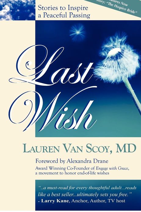Last Wish: Stories to Inspire a Peaceful Passing