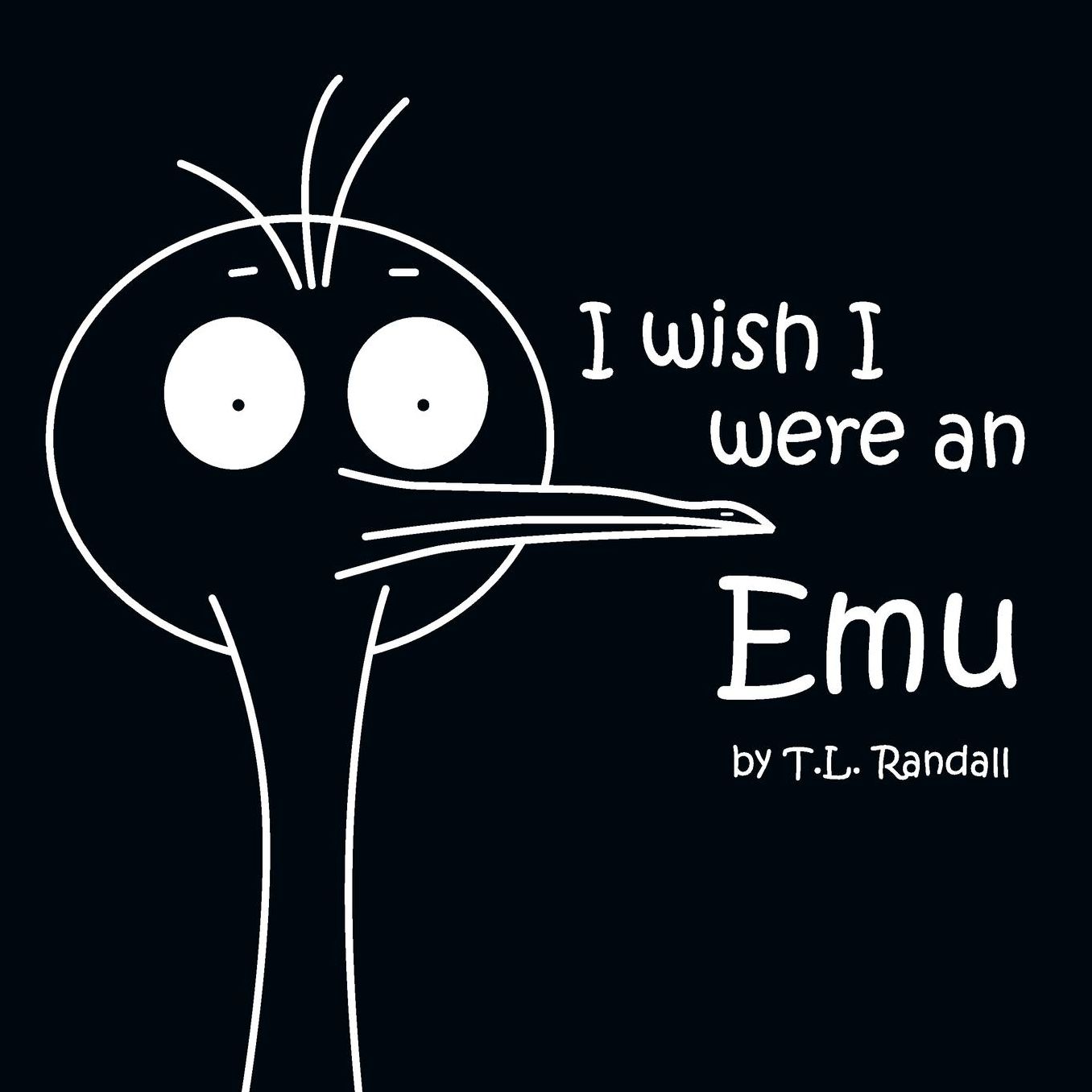I Wish I Were an Emu