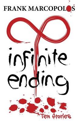 Infinite Ending: Ten Stories