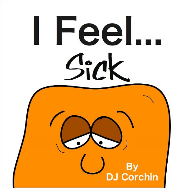 I Feel...Sick