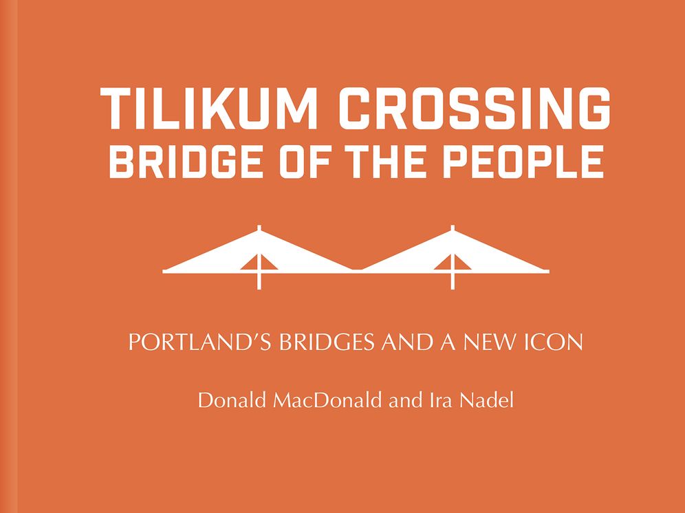 Tilikum Crossing: Portland's Bridges and a New Icon
